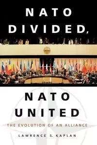 NATO Divided, NATO United - Lawrence S. Kaplan