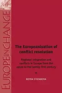 The Europeanisation of Conflict Resolutions - Stefanova Boyka