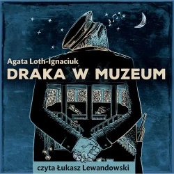 audiobook Draka w Muzeum - Agata Loth-Ignaciuk
