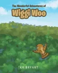 The Wonderful Adventures of Wiggi Woo - Bryant KR