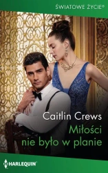 eBook Miłości nie było w planie - Caitlin Crews mobi epub
