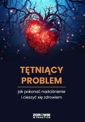 eBook Tętniący Problem: Jak Pokonać Nadciśnienie i cieszyć się zdrowiem - Praca Zbiorowa mobi epub