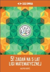 5! zadań na 5 lat Ligi Matematycznej - praca zbiorowa