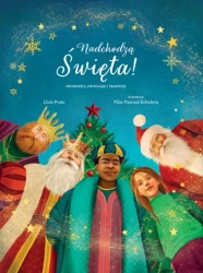 Nadchodzą Święta! Opowieści, zwyczaje i tradycje - Lluis Prats