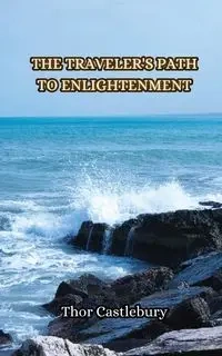 The Traveler's Path to Enlightenment - Castlebury Thor
