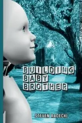 Building Baby Brother - Steven Radecki