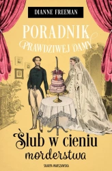 Poradnik prawdziwej damy. Ślub w cieniu morderstwa - Freeman Dianne