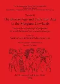 Volume II. The Bronze Age and Early Iron Age in the Margiana Lowlands - Salvatori Sandro