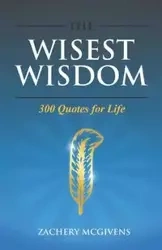 The Wisest Wisdom - Zachery McGivens
