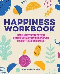 Happiness Workbook - Anna Napawan