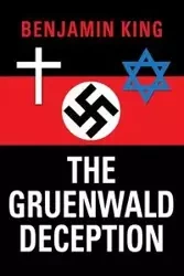 The Gruenwald Deception - King Benjamin