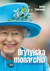 Brytyjska monarchia od kuchni - Adrian Tinniswood, Grażyna Waluga