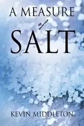 A Measure of Salt - Kevin Middleton