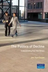 The Politics of Decline - Jim Tomlinson