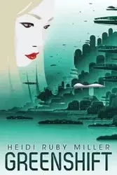 Greenshift - Heidi Ruby Miller