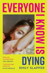 Everyone I Know is Dying wer. angielska - Emily Slapper