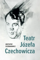 Teatr Józefa Czechowicza - Krzysztof Pleśniarowicz