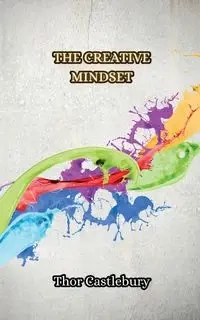 The Creative Mindset - Castlebury Thor
