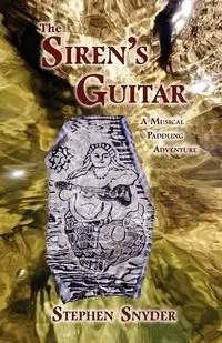 The Siren's Guitar - Stephen Snyder