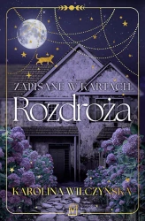 Zapisane w kartach. Rozdroża - Karolina Wilczyńska