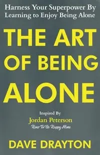 The Art of Being Alone - Dave Drayton