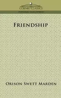 Friendship - Marden Orison Swett