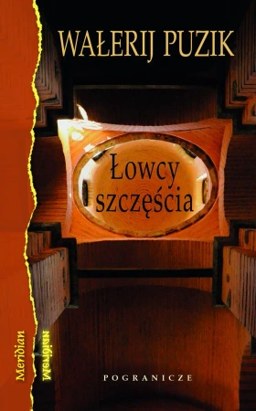 Łowcy szczęścia. Jeśli trzeba będzie umierać , obudzę cię. - Wałerij Puzik