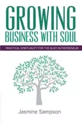 Growing Business With Soul - Jasmine Sampson