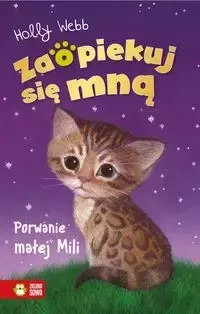 Zaopiekuj się mną. Porwanie małej Mili - Holly Webb, Williams Sophy, Jacek Drewnowski