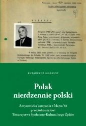 Polak nierdzennie polski. Antysemicka kampania... - Katarzyna Markusz