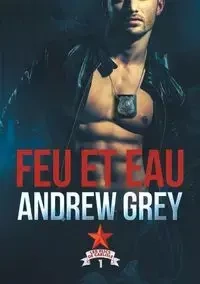 Feu et eau - Andrew Grey