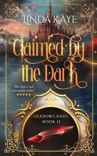 Claimed by the Dark - Kaye Linda