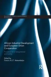 African Industrial Development and European Union Co-operation - Matambalya Francis