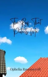 The Roof That Protects Me - Ophelia Ravenscroft