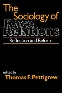 The Sociology of Race Relations - Pettigrew Thomas F.