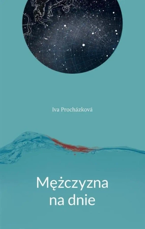 Mężczyzna na dnie - Iva Prochzkov