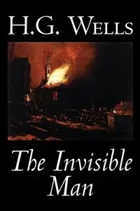 The Invisible Man by H. G. Wells, Fiction, Classics, Science Fiction - Wells H. G.