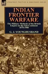 Indian Frontier Warfare - George John Younghusband