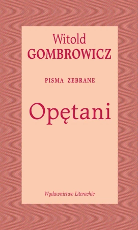 Opętani. Pisma zebrane - Witold Gombrowicz