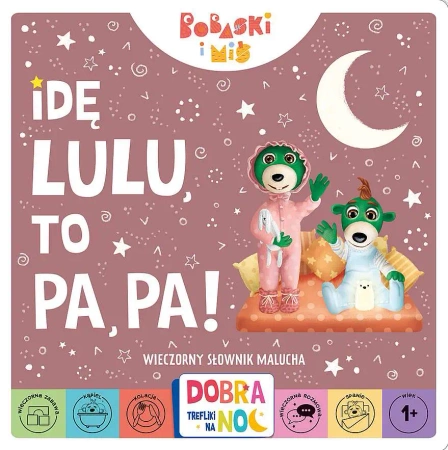 Idę lulu, to papa! Bobaski i miś. Dobranoc, Trefliki na noc - Martyna Jelonek