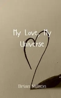 My Love, My Universe - Nelson Brian