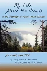 My Life Above the Clouds - Scribner Benjamin M.