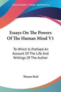 Essays On The Powers Of The Human Mind V1 - Reid Thomas