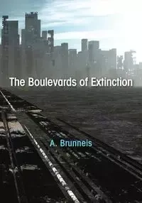 The Boulevards of Extinction - Brunneis A.
