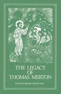The Legacy of Thomas Merton - Hart Patrick