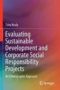 Evaluating Sustainable Development and Corporate Social Responsibility Projects - Tony Kealy