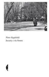 Szczury z Via Veneto - Piotr Kępiński