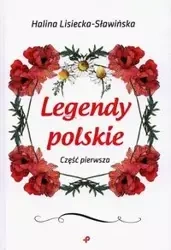 Legendy polskie. Część pierwsza - Halina Lisiecka-Sławińska