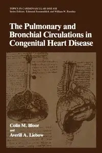 The Pulmonary and Bronchial Circulations in Congenital Heart Disease - M. Colin Bloor