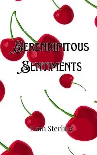 Serendipitous Sentiments - Sterling Liam